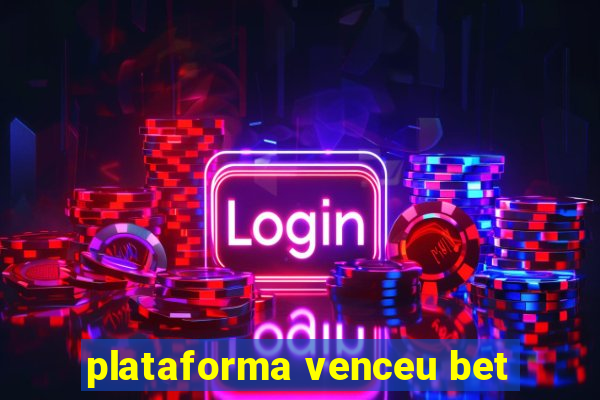 plataforma venceu bet